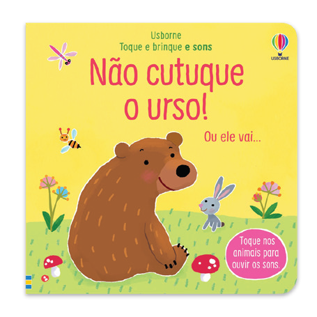 Não Cutuque O Urso!: Toque E Brinque E Sons
