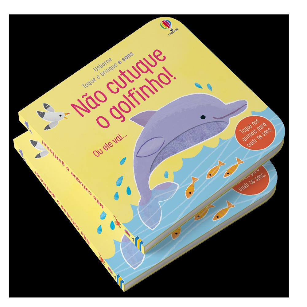  Não Cutuque O Golfinho!: Toque E Brinque E Sons